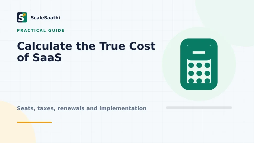 How to Calculate the True Cost of SaaS Subscriptions — ScaleSaathi featured graphic