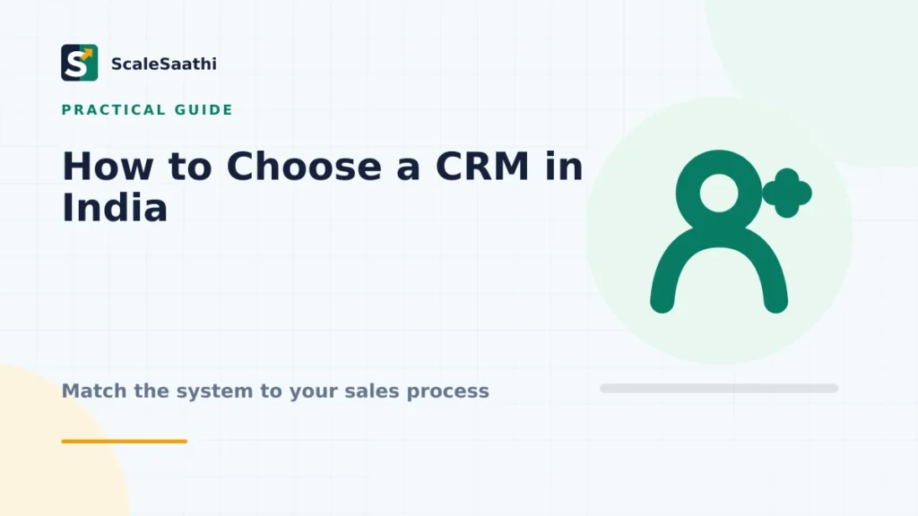 How to Choose a CRM for a Small Business in India — ScaleSaathi featured graphic
