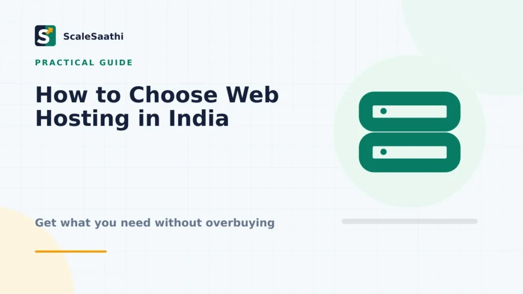How to Choose Web Hosting in India Without Overbuying — ScaleSaathi featured graphic